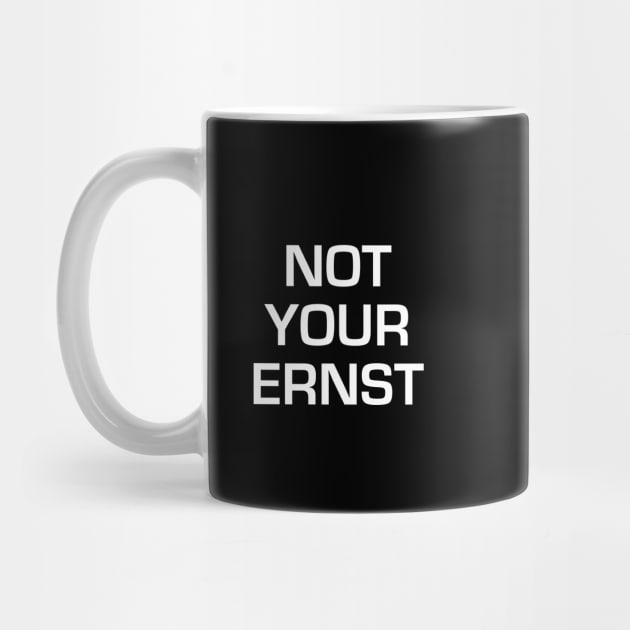 NOT YOUR ERNST Denglisch Lustiger Spruch Geschenkidee by star trek fanart and more